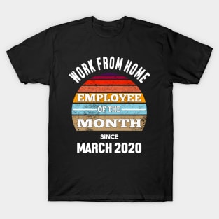 Work From Home Employee of The Month T-Shirt